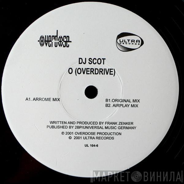 DJ Scot Project - O (Overdrive)