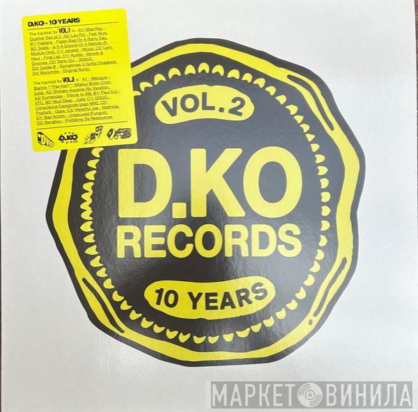  - D.KO Records 10 Years Volume 2
