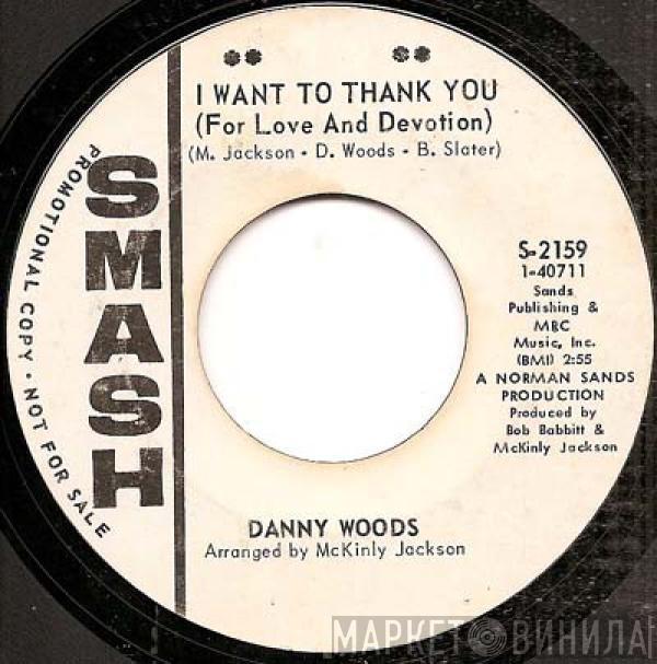 Danny Woods  - I Want To Thank You (For Love And Devotion)