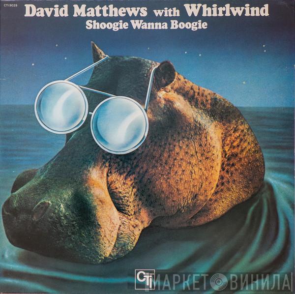 Dave Matthews , Whirlwind - Shoogie Wanna Boogie