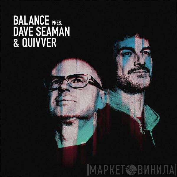 Dave Seaman, Quivver - Balance Pres. Dave Seaman & Quivver