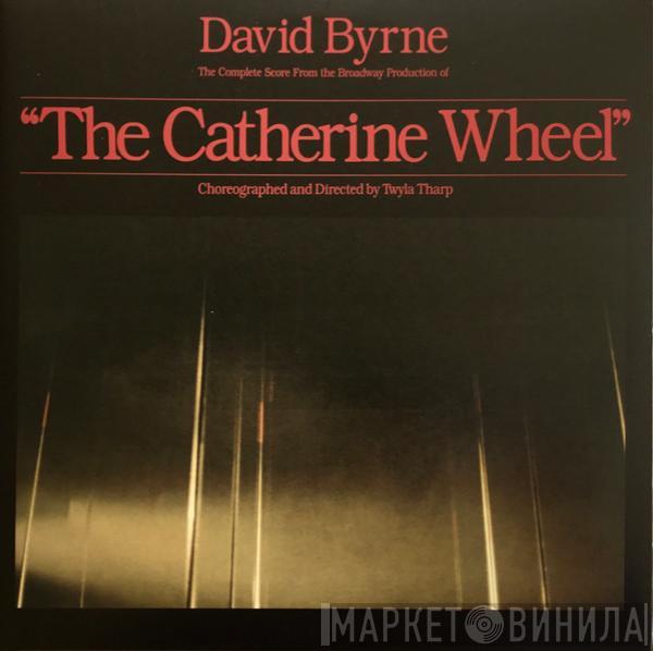 David Byrne - The Complete Score From The Broadway Production Of "The Catherine Wheel"