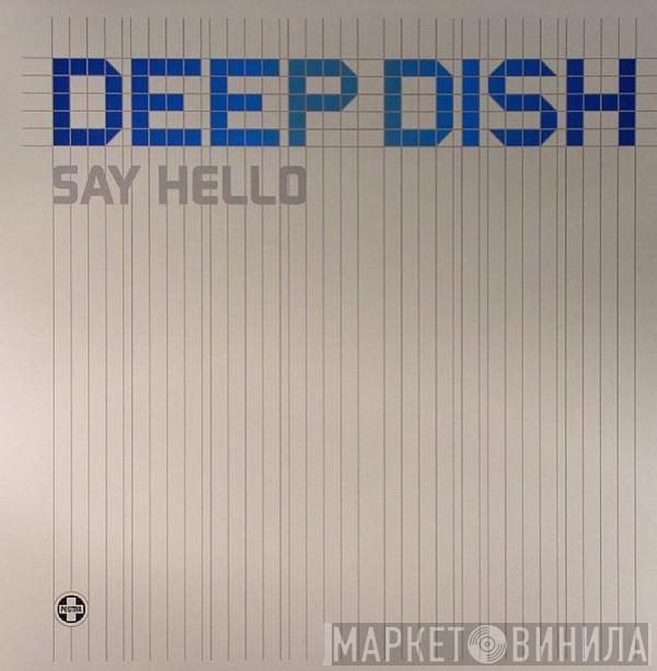Deep Dish - Say Hello