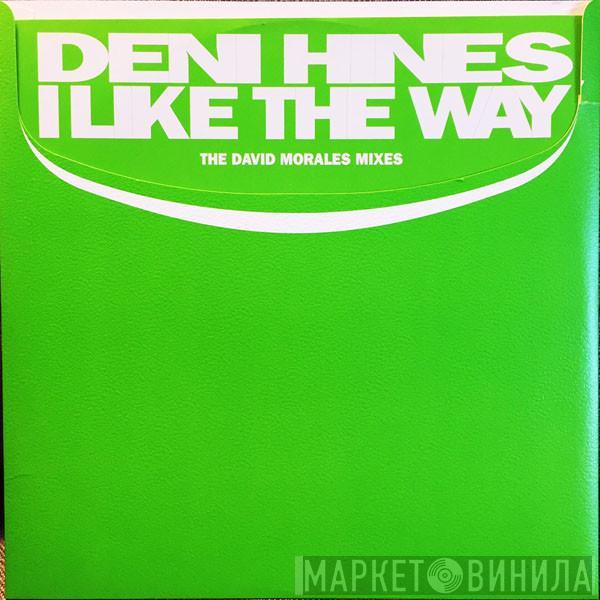 Deni Hines - I Like The Way (The David Morales Mixes)