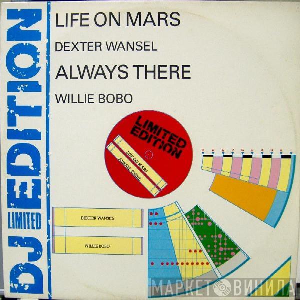 Dexter Wansel, Willie Bobo - Life On Mars / Always There
