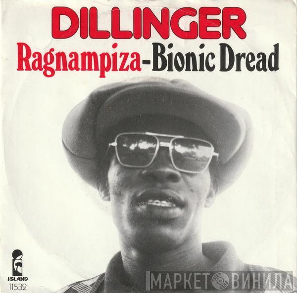 Dillinger - Ragnampiza / Bionic Dread