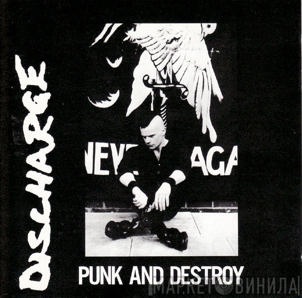 Discharge - Punk And Destroy
