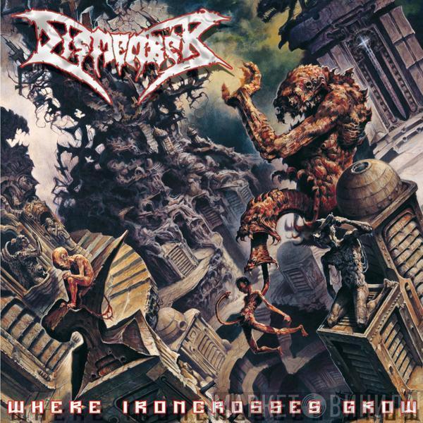 Dismember - Where Ironcrosses Grow