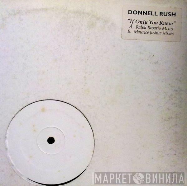 Donnell Rush - If You Only Knew