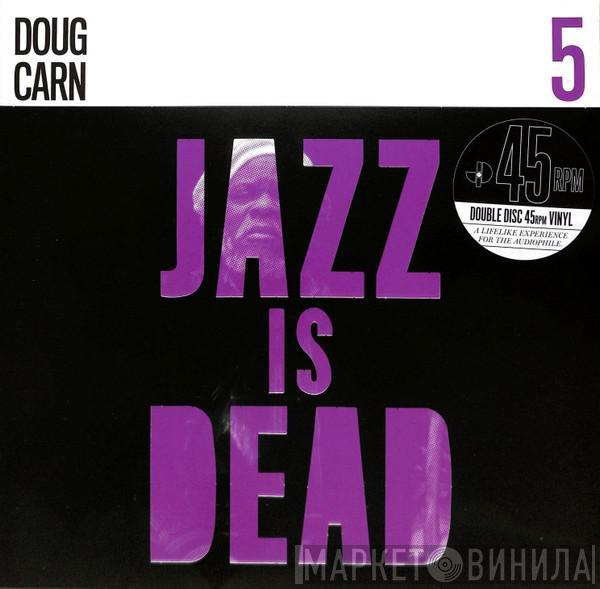 Doug Carn, Ali Shaheed Muhammad, Adrian Younge - Jazz Is Dead 5