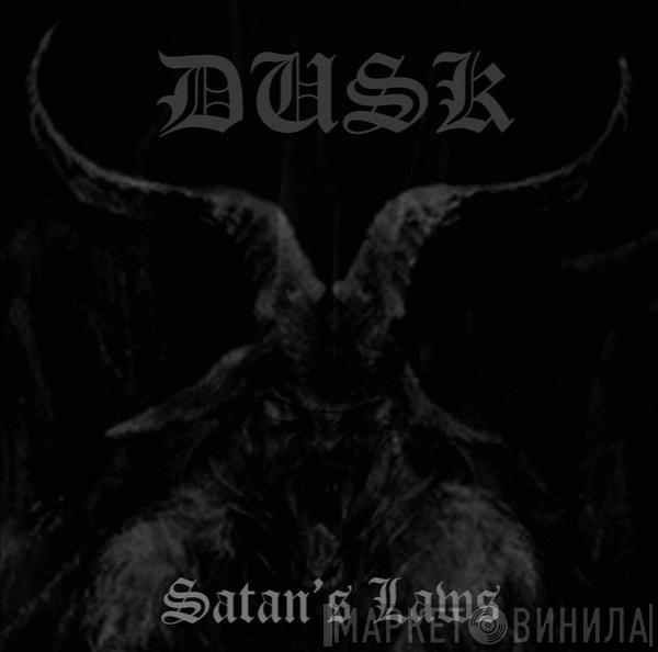 Dusk  - Satan's Laws