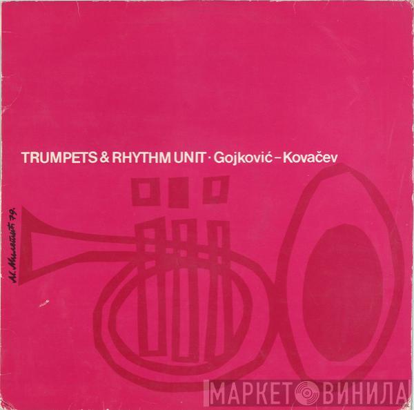 Dusko Goykovich, Branislav Kovačev - Trumpets & Rhythm Unit
