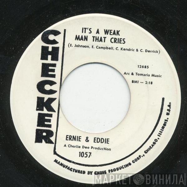 Eddie & Ernie - It's A Weak Man That Cries