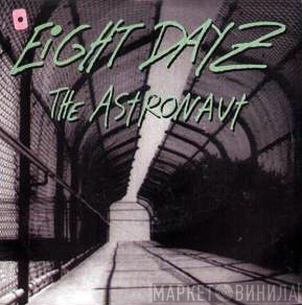 Eight Dayz - The Astronaut