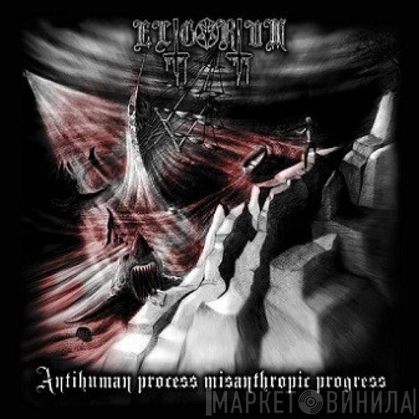 Eligorium - Antihuman Process Misantropic Progress
