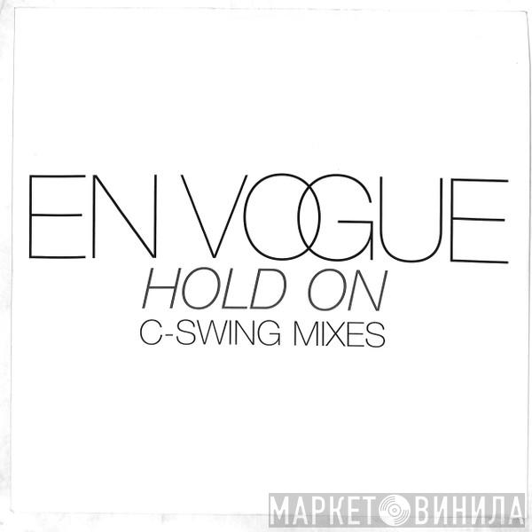 En Vogue - Hold On (C Swing's Mixes)