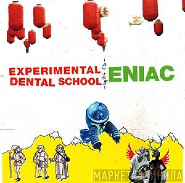 Eniac , Experimental Dental School - Experimental Dental School / Eniac