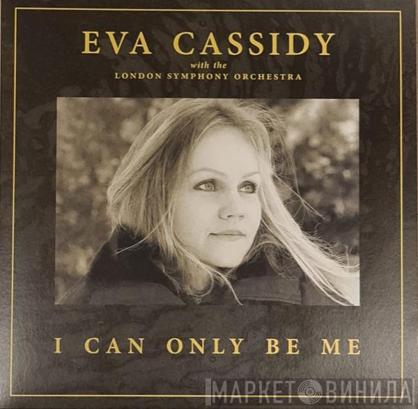 Eva Cassidy, The London Symphony Orchestra - I Can Only Be Me