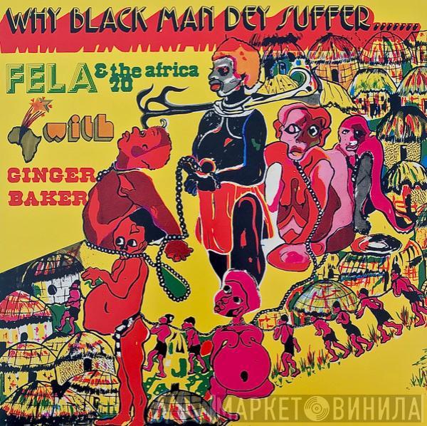 Fela Kuti, Africa 70, Ginger Baker - Why Black Man Dey Suffer.......