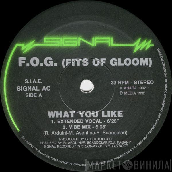 Fits Of Gloom - What You Like