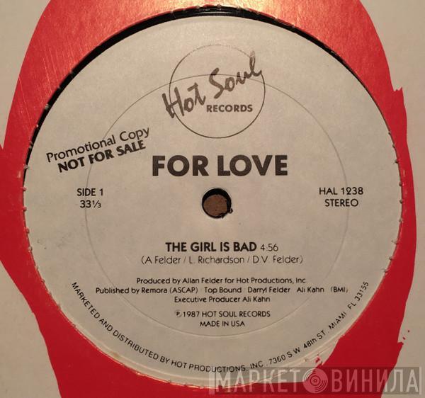 For Love - The Girl Is Bad