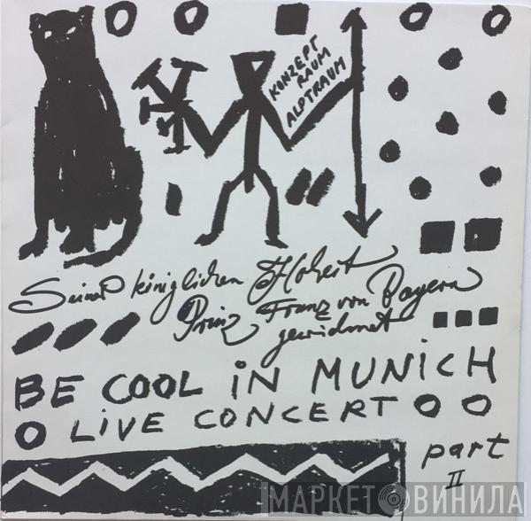 Frank Lowe, Butch Morris, Billy Bang, Heinz Wollny, Frank Wollny, A.R. Penck, Denis Charles - Be Cool In Munich – Live In Concert part II