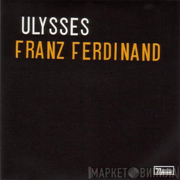 Franz Ferdinand - Ulysses