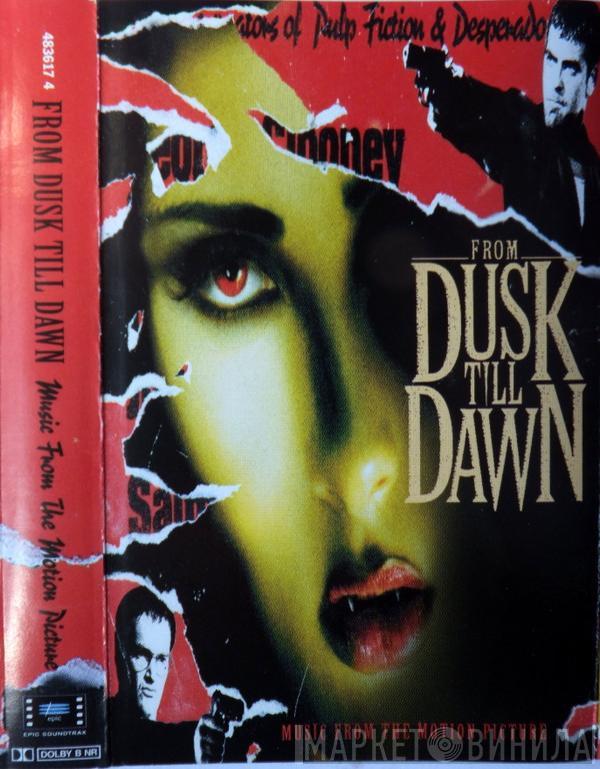  - From Dusk Till Dawn: Music From The Motion Picture
