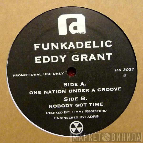 Funkadelic, Eddy Grant - One Nation Under A Groove / Nobody Got Time