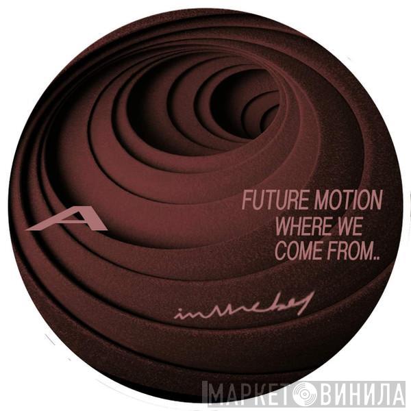 Future Motion - Where We Come From..