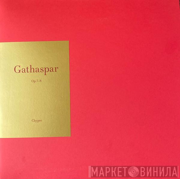 Gathaspar - Op. 7-8