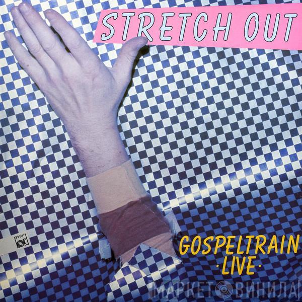 Gospeltrain - Stretch Out