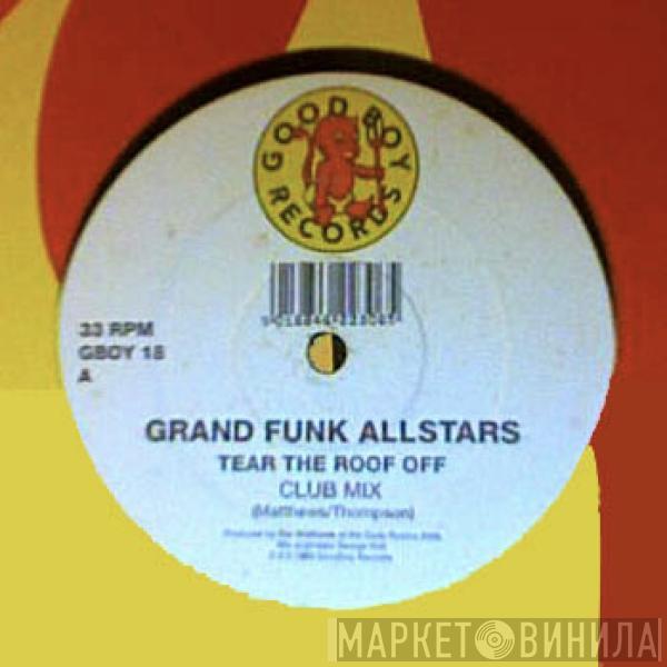 Grand Funk Allstars - Tear The Roof Off