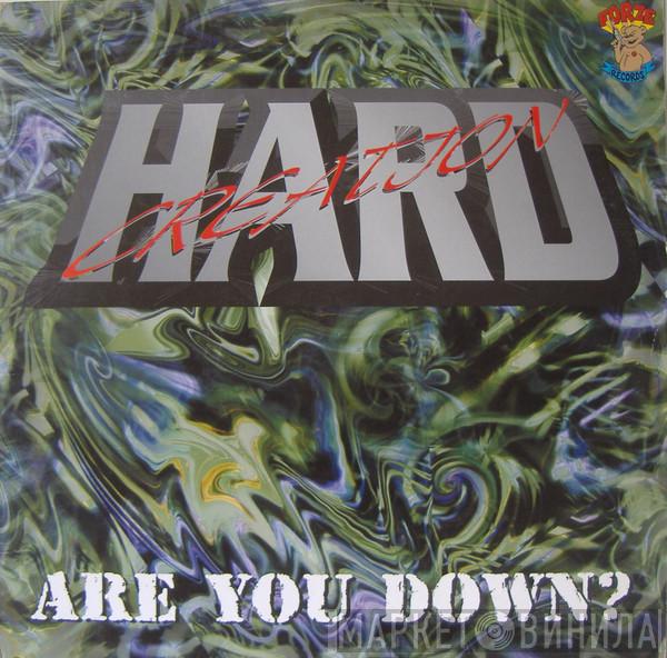 Hard Creation - Are You Down?