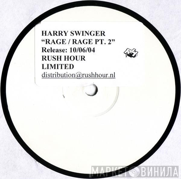 Harry Swinger - Rage