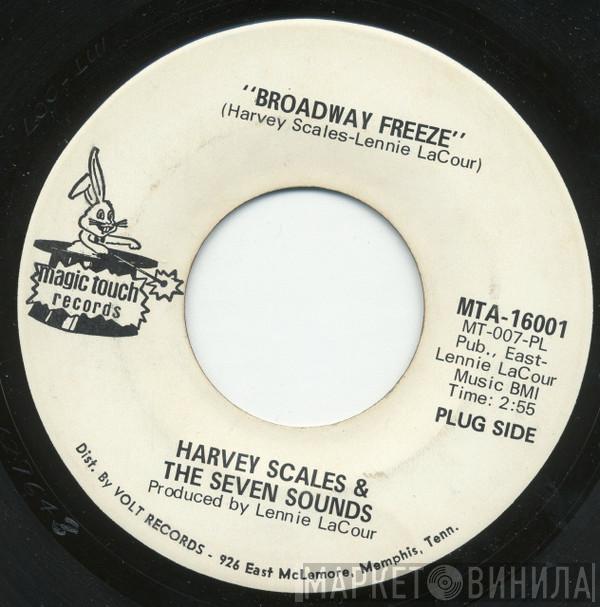 Harvey Scales & The Seven Sounds - Broadway Freeze / I Can't Cry No More