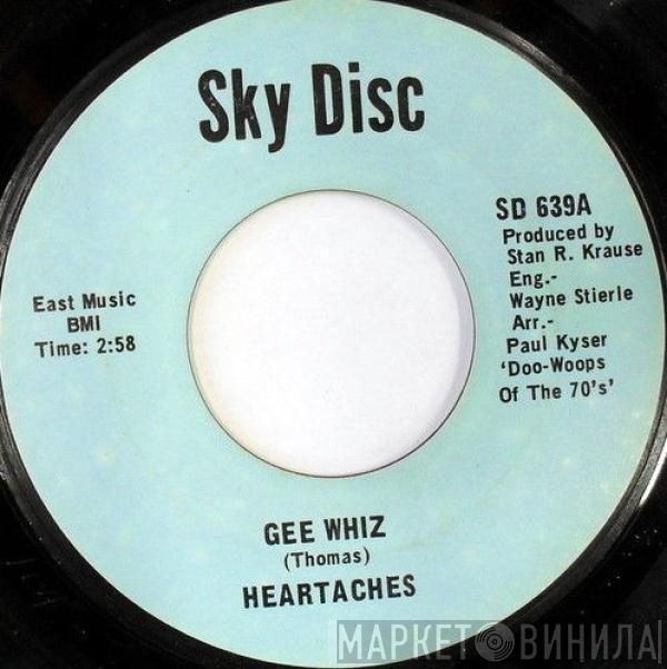 Heartaches  - Gee Whiz