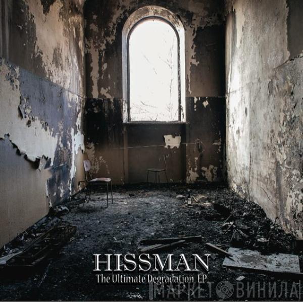 Hissman - The Ultimate Degradation