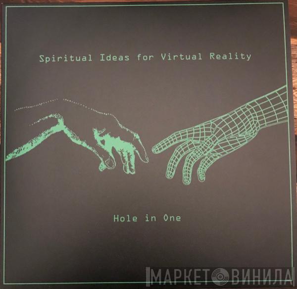 Hole In One - Spiritual Ideas for Virtual Reality