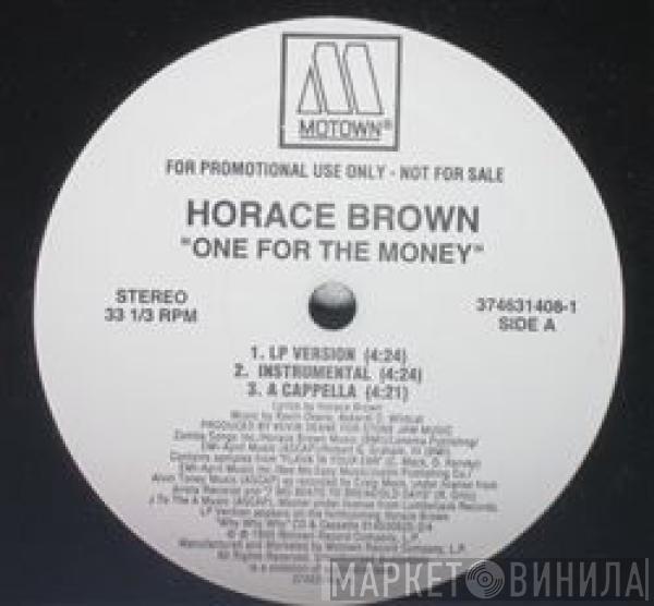 Horace Brown - One For The Money / Taste Your Love
