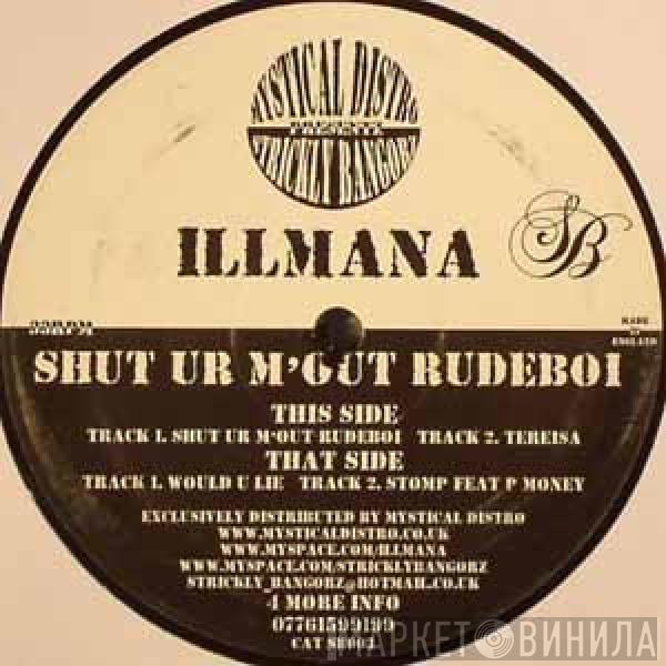 IllMana - Shut Ur M'out Rudeboi