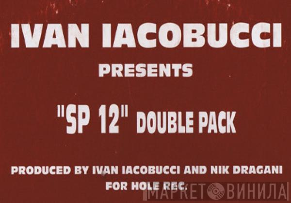 Ivan Iacobucci - SP12 Double Pack