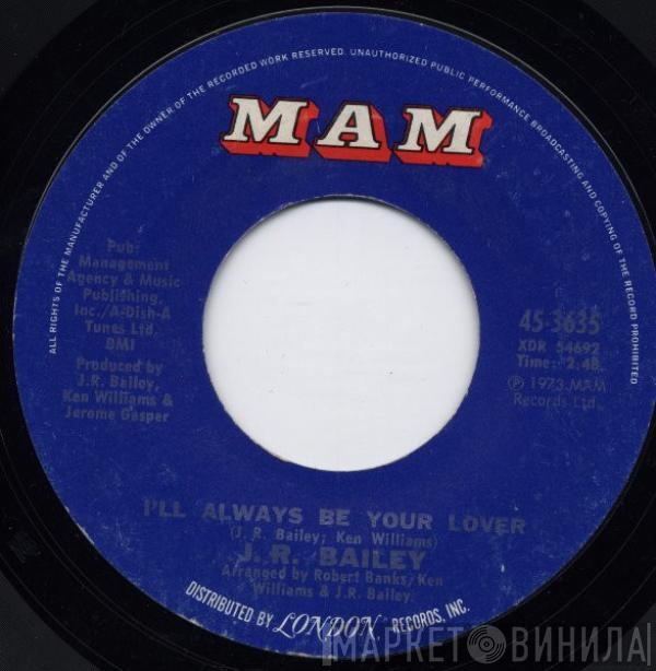 J.R. Bailey - I'll Always Be Your Lover