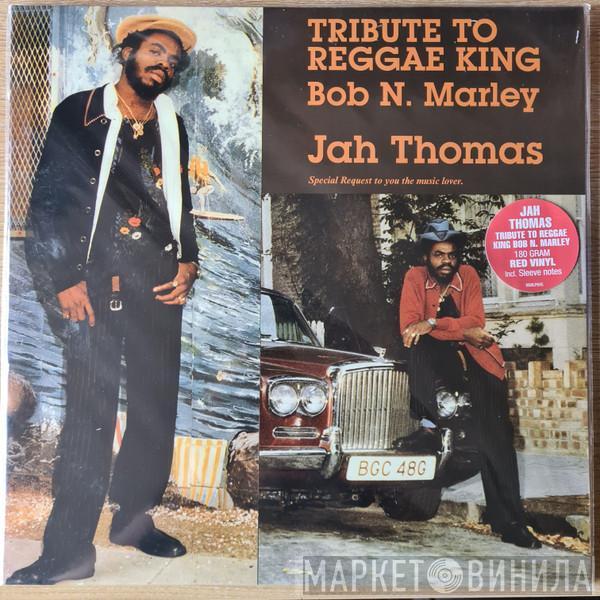 Jah Thomas - Tribute To Reggae King Bob N. Marley