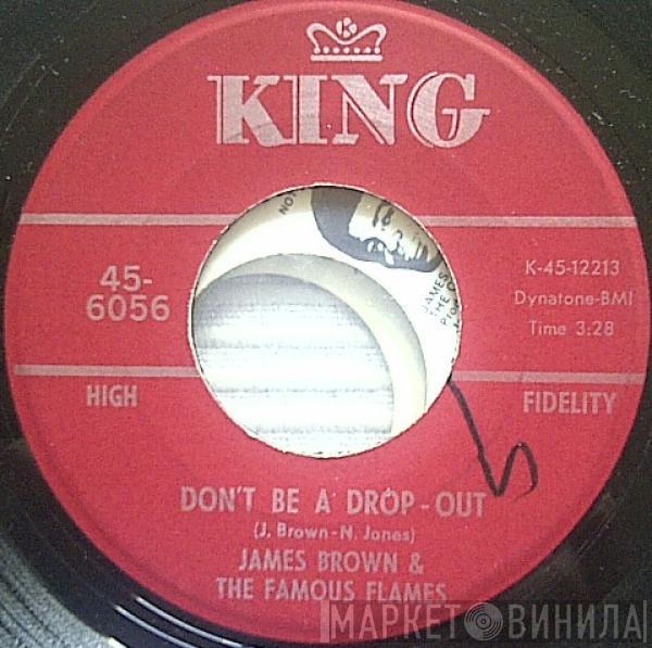James Brown & The Famous Flames - Don't Be A Drop-Out / Tell Me That You Love Me