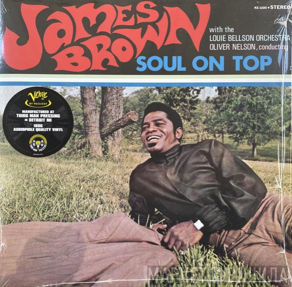 James Brown, Oliver Nelson, Louie Bellson Orchestra - Soul On Top