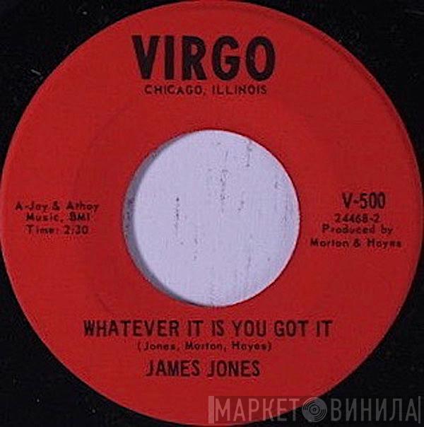 James L. Jones - Whatever It Is You Got It / A Little Love Goes A Long Way
