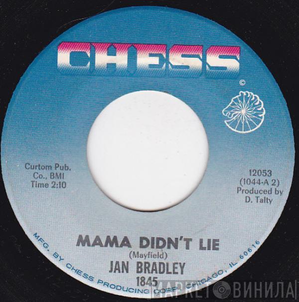 Jan Bradley - Mama Didn't Lie / Lovers Like Me