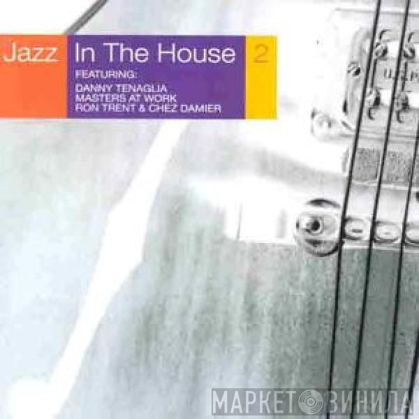  - Jazz In The House 2