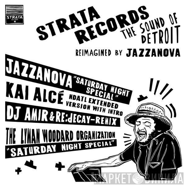 Jazzanova, The Lyman Woodard Organization - Saturday Night Special (Kai Alcé NDATL Remix / DJ Amir & Re.Decay Remix)